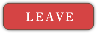 LEAVE